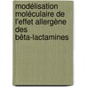 Modélisation moléculaire de l'effet allergène des bêta-lactamines door Julie-Anne Chemelle