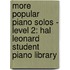 More Popular Piano Solos - Level 2: Hal Leonard Student Piano Library