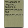 Mossbauer of Negative U Centers in Semiconductors and Superconductors by Gennady Bordovsky