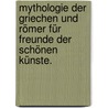 Mythologie der Griechen und Römer für Freunde der schönen Künste. by Karl Christoph Schmieder