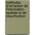 Méthodes d'extraction de l'information spatiale et de classification