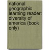 National Geographic Learning Reader: Diversity of America (Book Only) by National Geographic Learning