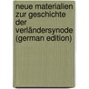 Neue Materialien Zur Geschichte Der Verländersynode (German Edition) door Lewin Louis