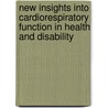 New insights into cardiorespiratory function in health and disability door Stefanie Hostettler