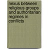 Nexus between Religious Groups and Authoritarian Regimes in Conflicts door Arshi Saleem Hashmi