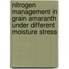 Nitrogen Management in Grain Amaranth Under Different Moisture Stress door Pravin Chaudhari