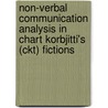 Non-verbal Communication Analysis In Chart Korbjitti's (ckt) Fictions by Pisutpong Endoo
