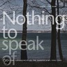 Nothing to Speak of: Wartime Experiences of the Danish Jews 1943-1945 door Sofie Lene Bak