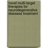 Novel Multi-target Therapies for Neurodegenerative Diseases Treatment door Lana Kupershmidt
