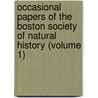 Occasional Papers of the Boston Society of Natural History (Volume 1) door Boston Society of Natural History
