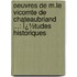 Oeuvres De M.Le Vicomte De Chateaubriand ...: Ï¿½Tudes Historiques