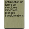 Optimisation de forme de structures minces en grandes transformations door Hakim Naceur