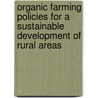 Organic Farming Policies for a Sustainable Development of Rural Areas door Endrit Kullaj