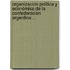 Organizacion Política Y Económica De La Confederacion Argentina ...