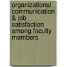 Organizational Communication & Job Satisfaction among faculty members by Sindhuja Pullali