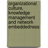 Organizational Culture, Knowledge Management and Network Embeddedness door Venugopal Prabhakar Gantasala