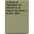 Outlines & Highlights For Elements Of Inquiry By Peter J. Burke, Isbn
