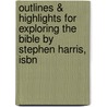 Outlines & Highlights For Exploring The Bible By Stephen Harris, Isbn door Cram101 Textbook Reviews