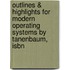 Outlines & Highlights For Modern Operating Systems By Tanenbaum, Isbn