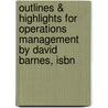 Outlines & Highlights For Operations Management By David Barnes, Isbn by Cram101 Textbook Reviews