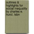 Outlines & Highlights For Social Inequality By Charles E. Hurst, Isbn