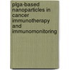 Plga-based Nanoparticles In Cancer Immunotherapy And Immunomonitoring door Zahra Ghotbi