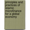 Principles And Practices Of Islamic Microfinance For A Global Economy door Abu Umar Faruq Ahmad