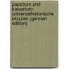 Papsttum Und Kaisertum: Universalhistorische Skizzen (German Edition) by Schwemer Richard