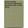 Partial Neutral Functional Differential Equations with Infinite Delay by Hassane Bouzahir