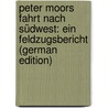 Peter Moors Fahrt Nach Südwest: Ein Feldzugsbericht (German Edition) door Frenssen Gustav