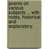 Poems on various subjects ... With notes, historical and explanatory. door Anna Sawyer