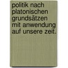 Politik nach Platonischen Grundsätzen mit Anwendung auf unsere Zeit. door Friedrich Köppen