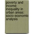 Poverty and Income Inequality in Urban Areas: Socio-Economic Analysis