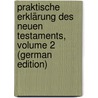 Praktische Erklärung Des Neuen Testaments, Volume 2 (German Edition) by Friedrich Christian Vilmar August