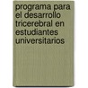 Programa para el Desarrollo Tricerebral en Estudiantes Universitarios door Carlos Fernando Alvarez González