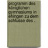 Programm des königlichen gymnasiums in Ehingen zu dem schlusse des .