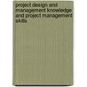 Project Design and Management Knowledge and Project Management Skills by Mohamed Msoroka