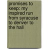 Promises to Keep: My Inspired Run from Syracuse to Denver to the Hall door Tom Mackie