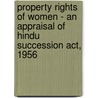 Property Rights of Women - An Appraisal of Hindu Succession Act, 1956 door Dr. Parminder Kaur