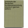 Protokolle Der Deutschen Bundesversammlung, Volume 2 (German Edition) door Bund Bundesversammlung Deutscher