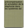 Précompensation Et Annulation De La Diaphonie Dans Les Systèmes Dsl door Issam Wahibi