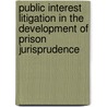 Public Interest Litigation In The Development Of Prison Jurisprudence by Ashok Kumar Vatsal