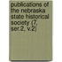Publications of the Nebraska State Historical Society (7, Ser.2, V.2)