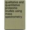 Qualitative and Quantitative Proteome Studies using Mass Spectrometry door Björn Hüber