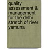 Quality Assessment & Management for the Delhi Stretch of River Yamuna door Vaishali Sahu