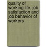Quality of Working Life, Job Satisfaction and Job Behavior of Workers door Gazi Hossain
