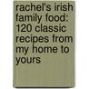 Rachel's Irish Family Food: 120 Classic Recipes from My Home to Yours door Rachel Allen
