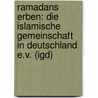 Ramadans Erben: Die Islamische Gemeinschaft In Deutschland E.v. (igd) door Nina Nowar