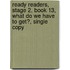 Ready Readers, Stage 2, Book 13, What Do We Have to Get?, Single Copy