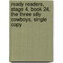 Ready Readers, Stage 4, Book 24, the Three Silly Cowboys, Single Copy